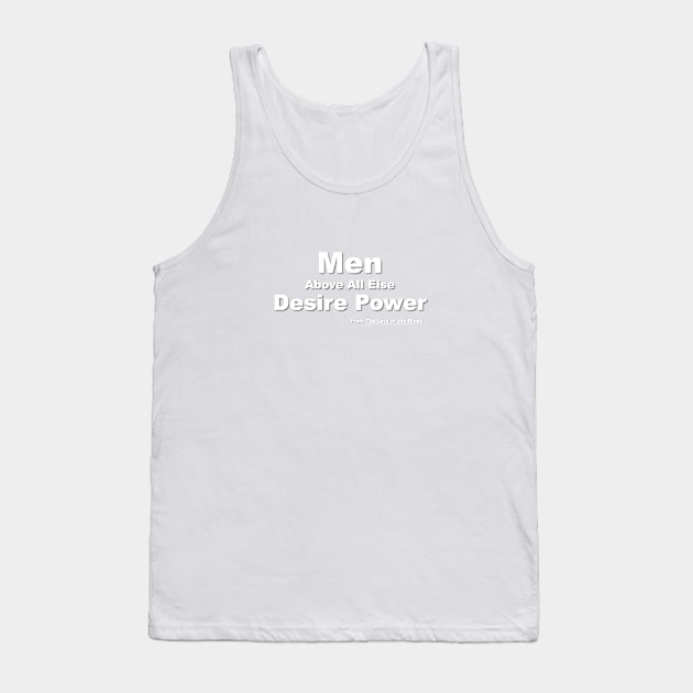 Men Above All Else Desire Power Tank Top by Verl
